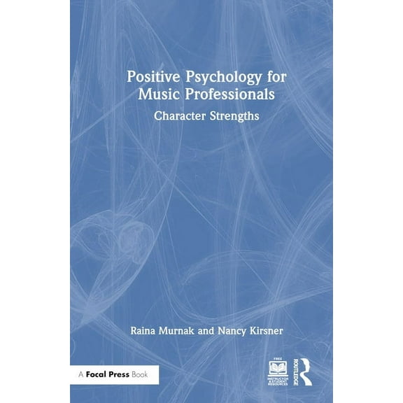 Positive Psychology for Music Professionals: Character Strengths, (Hardcover)