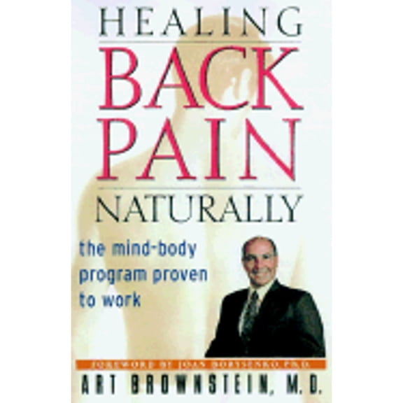 Healing Back Pain Naturally: The Mind-body Program Proven to Work Paperback