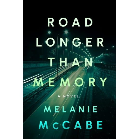 Road Longer Than Memory: Literary Fiction with the Page-Turning Tension of a Psychological Mystery, (Paperback)