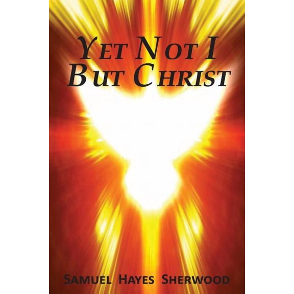 Yet Not I But Christ, (Paperback)