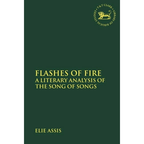 Library of Hebrew Bible/Old Testament St Flashes of Fire: A Literary Analysis of the Song of Songs, (Paperback)
