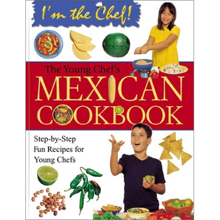 Pre-Owned The Young Chef s Mexican Cookbook (Library Binding) 0778702812 9780778702818