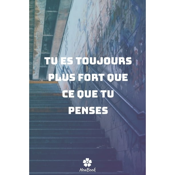 Tu Es Toujours Plus Fort Que Ce Que Tu Penses Carnet De Notes Original Et Drole