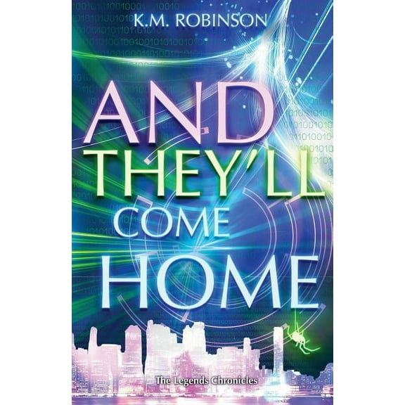 Legends Chronicles And They'll Come Home, (Paperback)