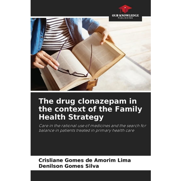 The drug clonazepam in the context of the Family Health Strategy, (Paperback)