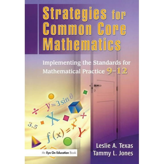 Strategies for Common Core Mathematics: Implementing the Standards for Mathematical Practice, 9-12, (Hardcover)