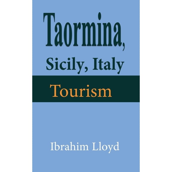 Taormina, Sicily, Italy: Tourism, (Paperback)