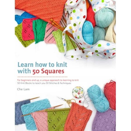 Patons Learn To Knit Learn How to Knit with 50 Squares: For Beginners and Up, a Unique Approach to Learning to Knit Paperback ()