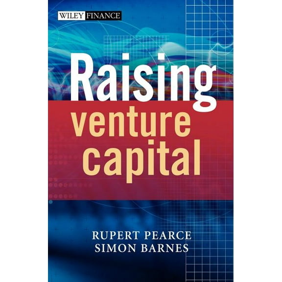 Wiley Finance Raising Venture Capital, Book 378, (Hardcover)