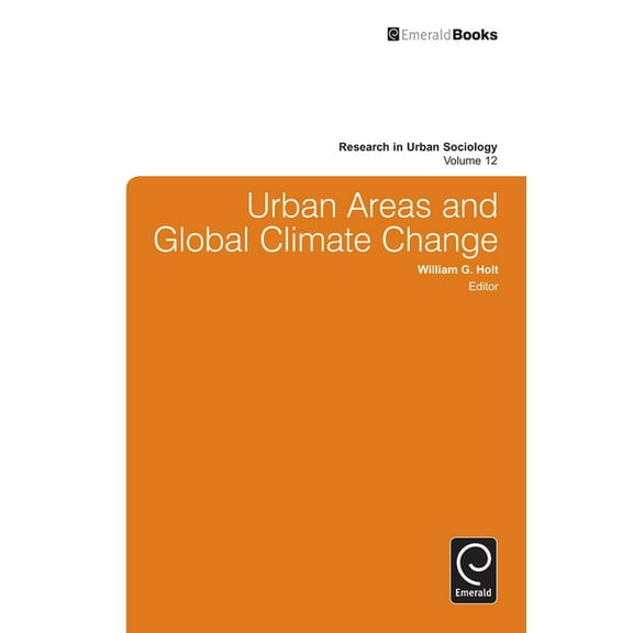 Research in Urban Sociology Urban Areas and Global Climate Change, Book 12, (Hardcover)