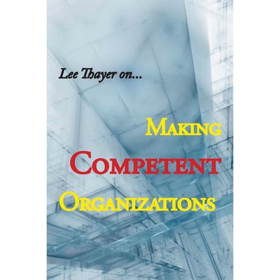 Making Competent Organizations, (Paperback)