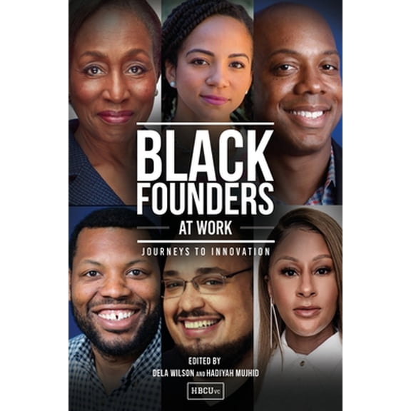 Pre-Owned Black Founders at Work: Journeys to Innovation (Paperback) 1736952102 9781736952108