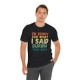 thumbnail image 6 of Funny I'm sorry for what I said during tech week retro Unisex T-shirt, 6 of 7