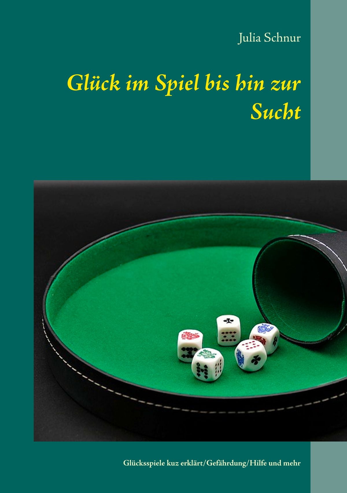 Glück im Spiel bis hin zur Sucht eBook