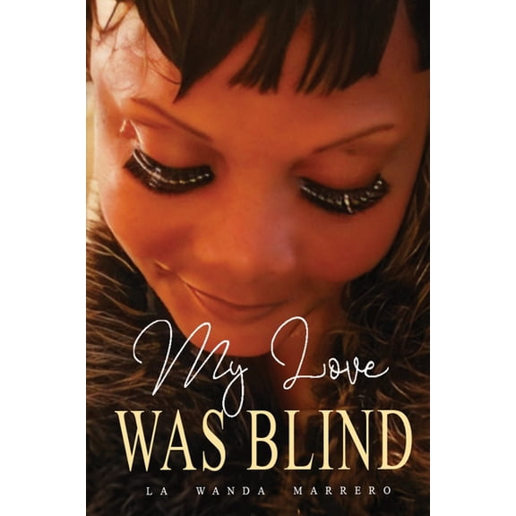 My Love Was Blind, (Paperback)