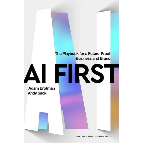 AI First: The Playbook for a Future-Proof Business and Brand, (Hardcover)