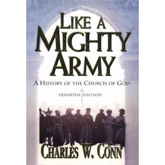 Pre-Owned Like a Mighty Army: A History of the Church of God@@ 1886-1995 (Hardcover) 0871485338 9780871485335