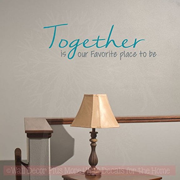 Together Is Our Favorite Place Family Wall Decals Sticker Quotes 2-Color, 23x7-Inch, Teal/Storm Gray