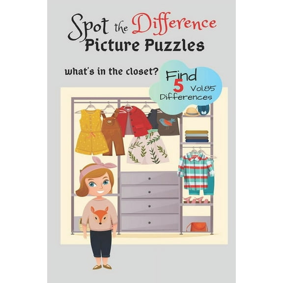 Spot the Difference Picture Puzzles "What's in the closet? " Find 5 Differences vol.85: Children Activities Book for Kids Age 3-8, Boys and Girls Activity Learning (Paperback)