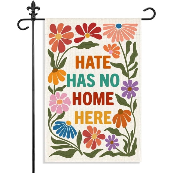Hate Has No Home Here Garden Flag, 12 x 18 Inch Double Sided Outdoor Yard and Porch Decor, Social Justice Diversity Equality Welcome Sign