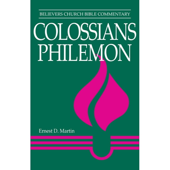 Believers Church Bible Commentary Colossians, Philemon: Believers Church Bible Commentary, (Paperback)