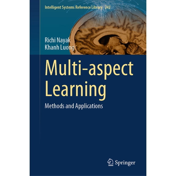 Intelligent Systems Reference Library Multi-Aspect Learning: Methods and Applications, Book 242, (Hardcover)