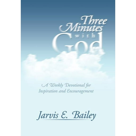 Three Minutes With God : A Weekly Devotional for Inspiration and Encouragement