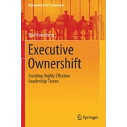 Management for Professionals: Executive Ownershift: Creating Highly Effective Leadership Teams (Paperback)