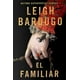 thumbnail image 1 of Libro El Familiar Tapa Blanda, Autor Leigh Bardugo, Editorial Editorial Hidra, 1 of 2