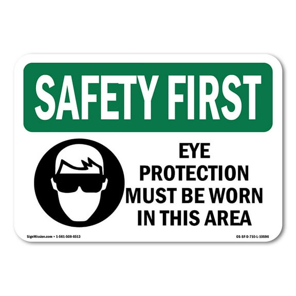 OSHA SAFETY FIRST Sign - Eye Protection Must Be Worn With Symbol | Decal | Protect Your Business, Work Site, Warehouse & Shop Area | Made in the USA