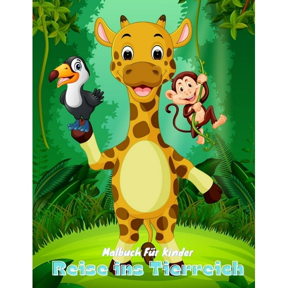 Reise ins Tierreich - Malbuch Für Kinder (Paperback)