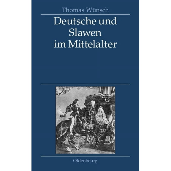 Deutsche Und Slawen Im Mittelalter: Beziehungen Zu Tschechen, Polen, Südslawen Und Russen, (Hardcover)