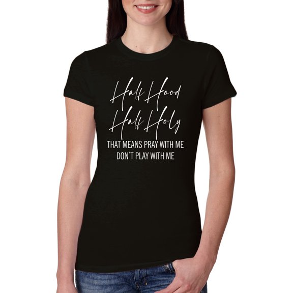 Half Hood Half Holy Pray With Me Womens Slim Fit Junior Tee, Black, Small