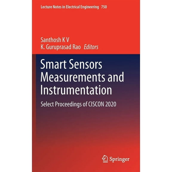 Lecture Notes in Electrical Engineering Smart Sensors Measurements and Instrumentation: Select Proceedings of Ciscon 2020, Book 750, (Hardcover)