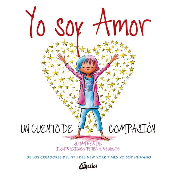 Yo soy amor. Un cuento de compasión Gaia Ediciones 9788484458623