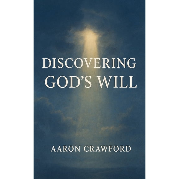 Discovering God's Will, (Paperback)