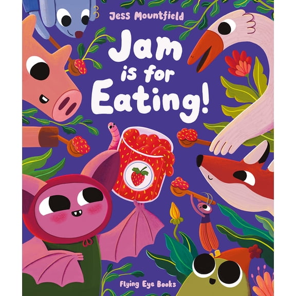 Jam Is for Eating!, (Hardcover)