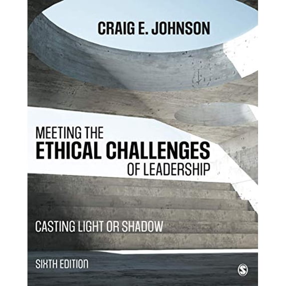 Pre-Owned Meeting the Ethical Challenges of Leadership: Casting Light or Shadow
