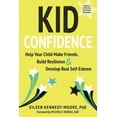 thumbnail image 2 of Kid Confidence: Help Your Child Make Friends, Build Resilience, and Develop Real Self-Esteem, 2 of 2