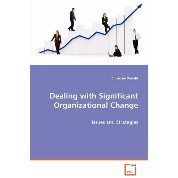 Dealing with Significant Organizational Change (Paperback)