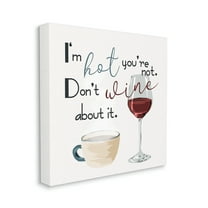 I'm Hot You're Not Phrase Funny Wine Humor Pun Food & Beverage Gallery-Wrapped Canvas Print Wall Art, 17x17