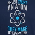 thumbnail image 3 of CafePress - Never Trust Atoms They Make Everything Up T Shirt - Men's Classic Graphic Cotton T-Shirt, 3 of 4