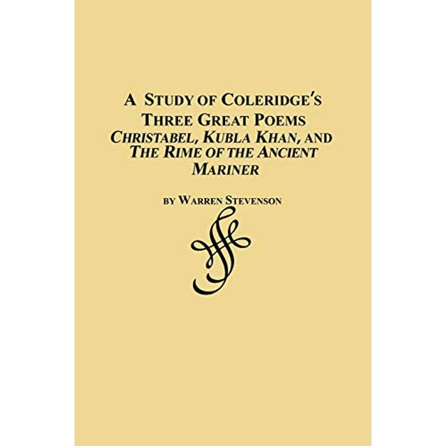 Une Étude des Trois Grands Poèmes de Coleridge - Christabel, Kubla Khan et la Rime de l'Ancien Marin