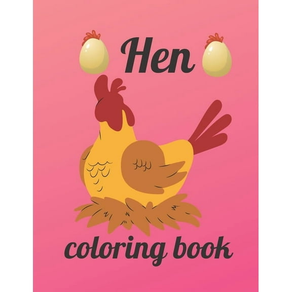 Hen coloring book: A Coloring Book of 35 Unique Stress Relief hen Coloring Book Designs Paperback (Paperback)