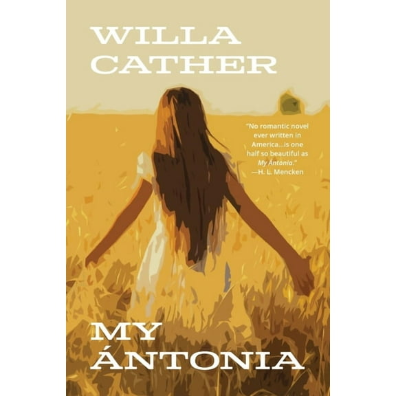 My Ãntonia (Warbler Classics Annotated Edition), (Paperback)