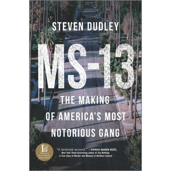 MS-13: The Making of America's Most Notorious Gang, (Hardcover)