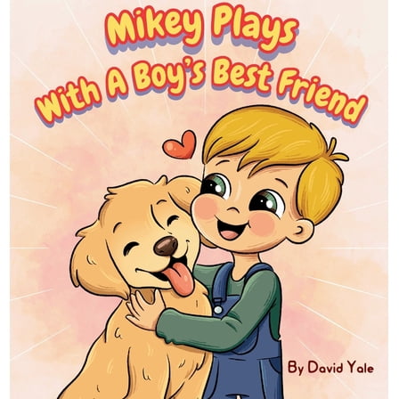 Mikey Plays With A Boy's Best Friend, (Hardcover)