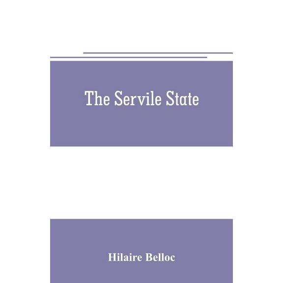 The servile state, (Paperback)