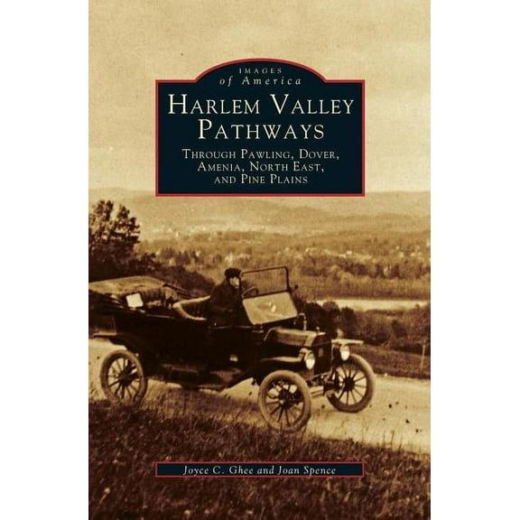 Harlem Valley Pathways: Through Pawling, Dover, Amenia, North East, and Pine Plains (Hardcover)