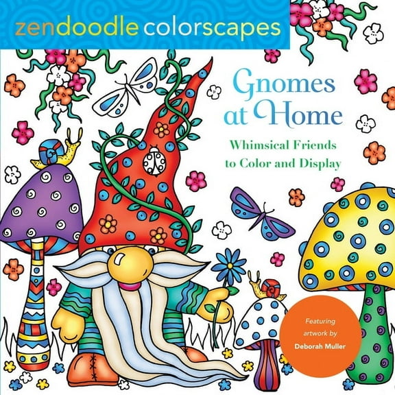 Zendoodle Colorscapes Zendoodle Colorscapes: Gnomes at Home: Whimsical Friends to Color and Display, (Paperback)